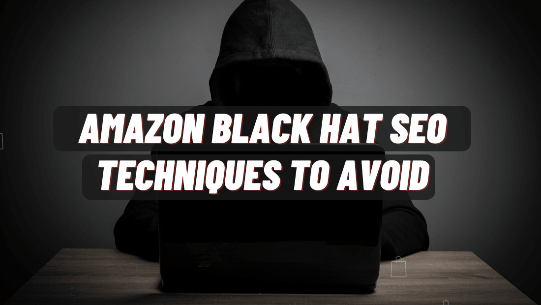 Black Hat SEO Tactics Some  Sellers Use